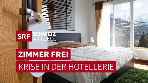 Bild von «Schweiz aktuell»-Serie: Zimmer frei – Krise in der Hotellerie