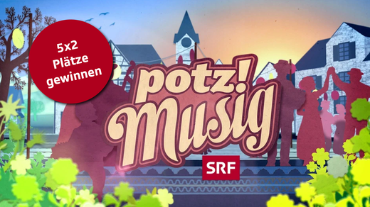 Bild von 5x2 Publikumsplätze für Sendungsaufzeichnung von SRF «Potzmusig» in Luzern zu gewinnen