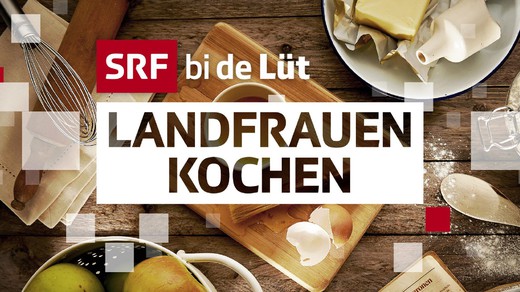 Bild von «SRF bi de Lüt – Landfrauen – Kochen»: Start des Web-Formats