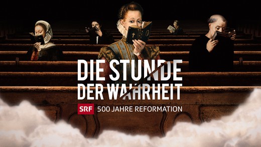 Bild von Kulturschwerpunkt: «Die Stunde der Wahrheit – 500 Jahre Reformation»